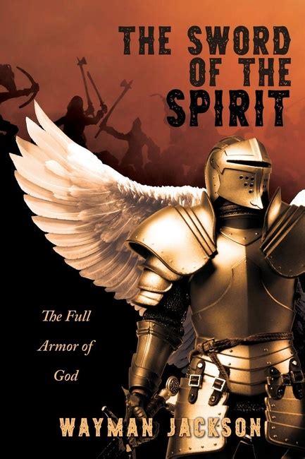 The Sword Of The Spirit The Full Armor Of God Wayman Jackson