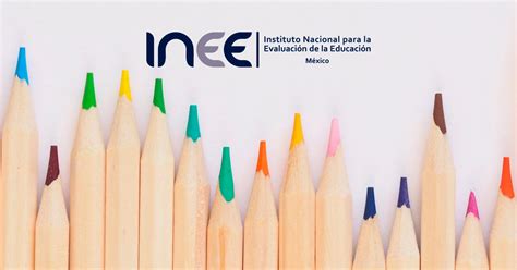 Instituto Nacional Para La Evaluación De La Educación Inee