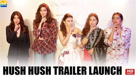 Soha Ali Khan Karishma Tanna Kritika Kamra Ayesha Jhulka Hush Hush Trailer Launch Juhi