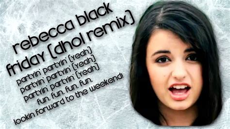 rebecca black friday dhol remix featuring wale youtube