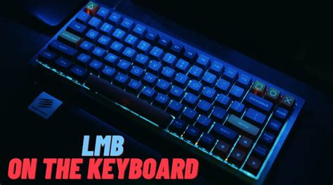 What Is Lmb On The Keyboard Uses Tips And Benefits
