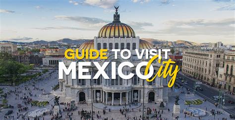 The Guide To Visit Mexico City Enjoy The Mexicain Capital