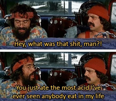 This often appeared in the james t. Cheech Takes a Ton Of Acid On The Road With Tommy Chong In Cheech and Chong's Up In Smoke