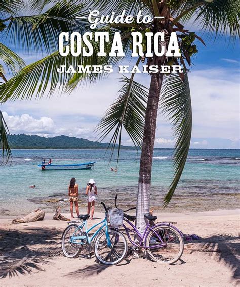 2018 Costa Rica Vacation Travel Guide Photos James Kaiser