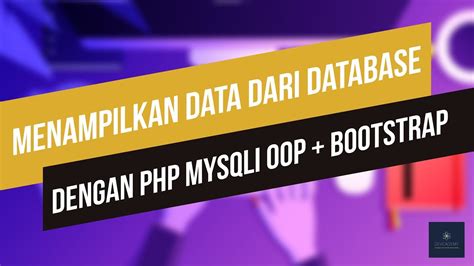 Membuat Tampil Show Data Dengan Php Mysqli Oop Bootstrap Bahasa
