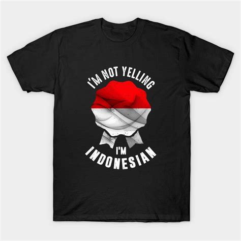I M Indonesian Indonesia T Shirt Teepublic Shirts Long Sleeve Hoodie T Shirt