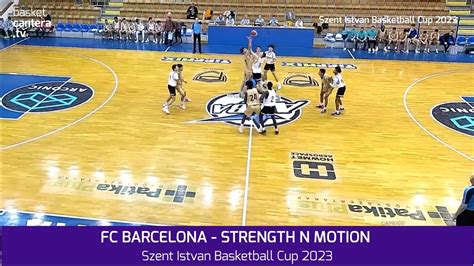 U16 Fc Barcelona Vs Strength N Motion Resumen Tournament Szent Istvan