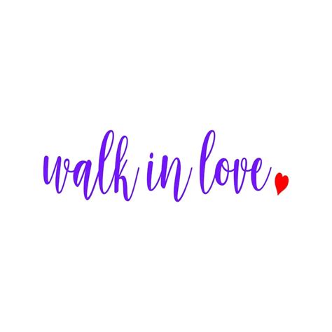 Walk In Love Svg Pdf Png Eps Dxf File Welcome Silhouette Etsy