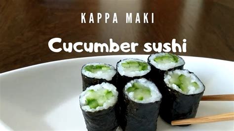 Kappa Maki Cucumber Sushi Roll Vegetarian Susi Rolls Youtube