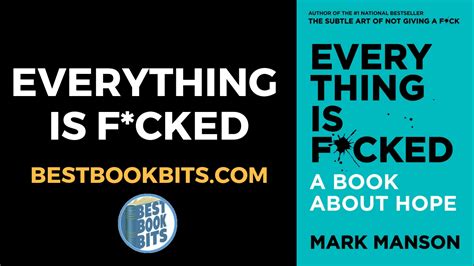 Mark Manson Everything Is Fcked A Book About Hope Book Summary
