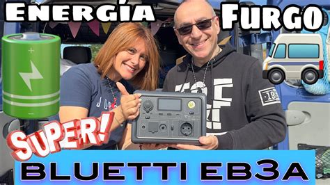 Energía PORTÁTIL para La FURGOBluetti EB3ALo PROBAMOS Cap 081