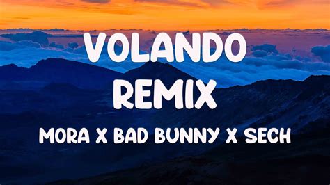 volando remix mora x bad bunny x sech {lyrics video} 🥂 youtube