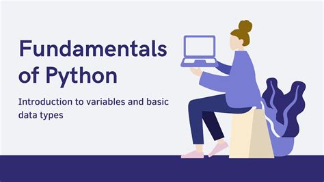 Fundamentals Of Python Introduction To Variables And Basic Data