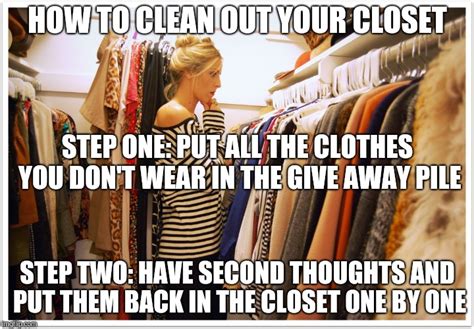 How To Clean Out Your Closet Imgflip