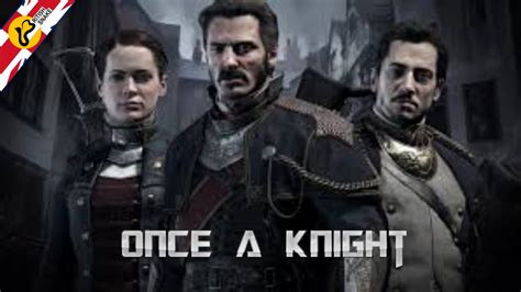 The Order 1886 Tribute Once A Knight Youtube