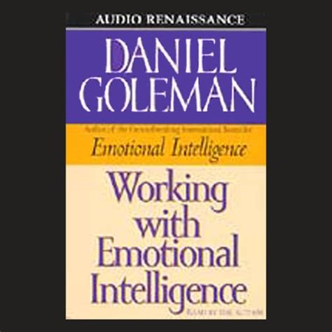 It was later popularized by dan goleman in his 1996 book emotional intelligence. Working with Emotional Intelligence Audiobook | Daniel ...