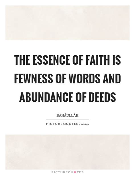 The Essence Of Faith Is Fewness Of Words And Abundance Of Deeds