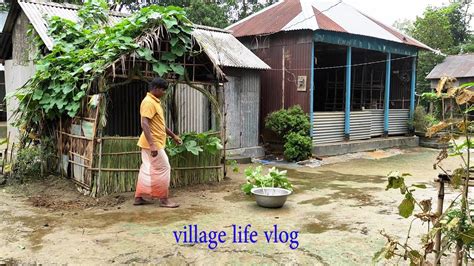 Simple Village Lifestyle Vlog By Bangladeshi Village People Smell Of Village Youtube