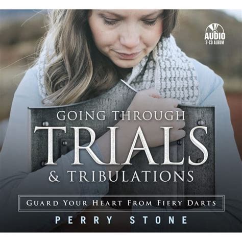 Going Through Trials And Tribulations Perry Stone Ministries