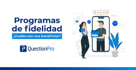 Programas De Fidelidad Qué Son Y Cuáles Son Sus Beneficios