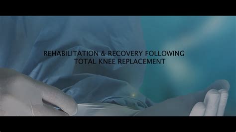 Rehabilitation Recovery Following Total Knee Replacement Youtube