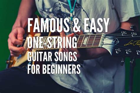 Top 40 Famousandeasy One String Guitar Songs For Beginners Tabs