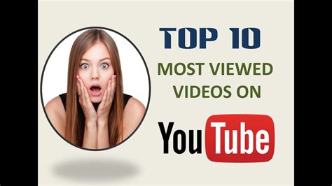Top Most Viewed Youtube Videos Most Watched Videos Of All Time