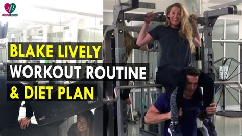 Blake Lively Workout Routine And Diet Plan Health Sutra Best Health