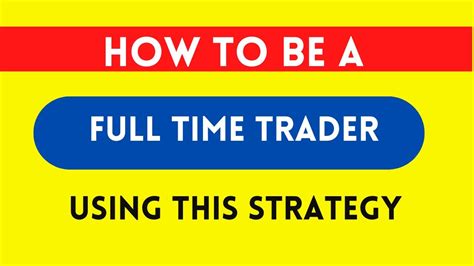 How To Become A Full Time Trader Using This Strategy Youtube