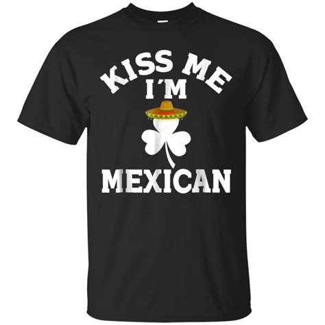 99promocode Kiss Me Im Mexican Funny St Patricks Day T Shirt Funny Saint Patricks Cool T