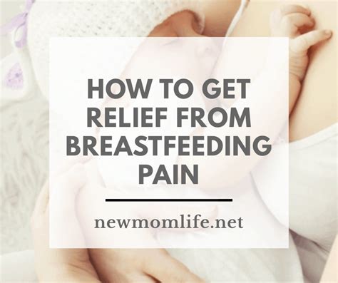 How To Easily Get Relief From Breastfeeding Pain New Mom Life