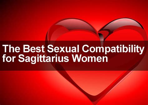 The Best Sexual Compatibility For Sagittarius Women Sagittarius Daily