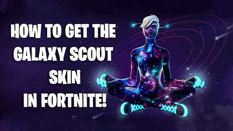 Fortnite How To Get The New Galaxy Scout Skin Galaxy Cup Youtube