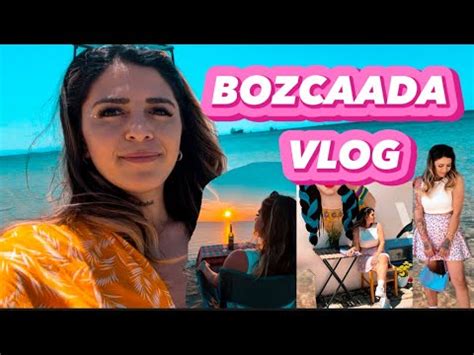 Bozcaada Vlog Adada Mahsur Kald K Youtube