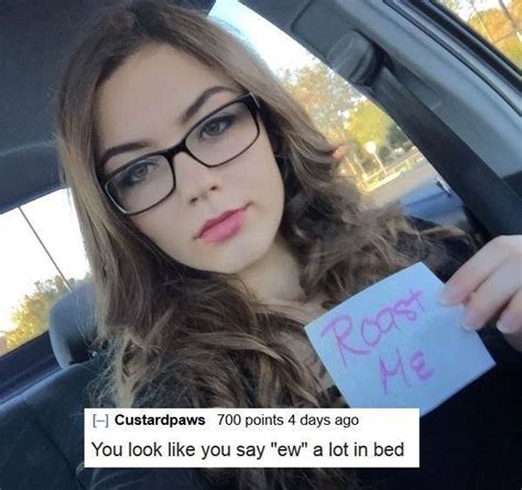 Maybe you would like to learn more about one of these? The 66 Most Savage Reddit Roasts Of All Time