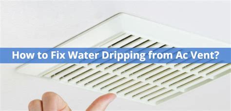 How To Fix Water Dripping From Ac Vent Pickhvac