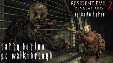 Revelations 2 includes all of the necessary information, for completing the game at the highest difficulty level. Resident Evil Revelations 2 Episode 3 - Barry Walkthrough ...