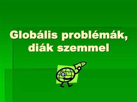 Ppt Globális Problémák Diák Szemmel Powerpoint Presentation Free