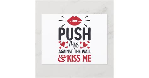 Push Me Against The Wall Kiss Me Classic Postcard Zazzle