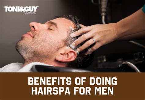 7 Benefits Of Doing Hair Spa For Men Toniandguy Beauty Parlour