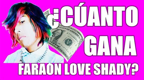 Cuanto Gana FaraÓn Love Shady En Youtube Youtube