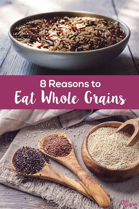 8 Reasons To Eat Whole Grains Chic Vegan