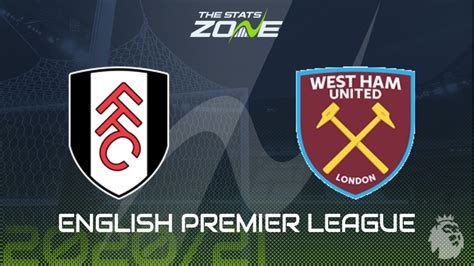 2020 21 Premier League Fulham Vs West Ham Preview And Prediction The Stats Zone