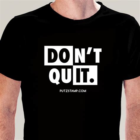 T Shirt Homem Dont Quit T Shirt Homem Com Frase Motivacional