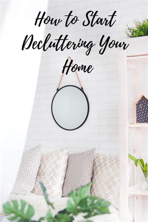 How To Start Decluttering Your Home • My Favorite Life