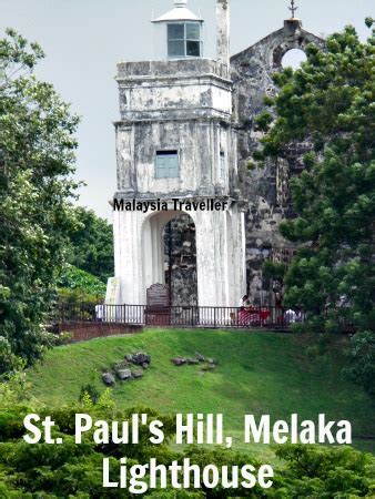 The portuguese colonist built a catholic chapel on top this hill after they conquered melaka; Malaysian Lighthouses - List of Lighthouses in Malaysia