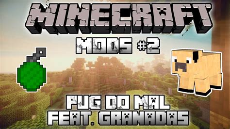 Pug Do Mal Ft Granada Copious Doggrenades Mod Minecraft Mods 2