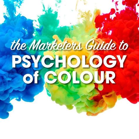 The Ultimate Marketers Guide To Psychology Of Colour Color Psychology
