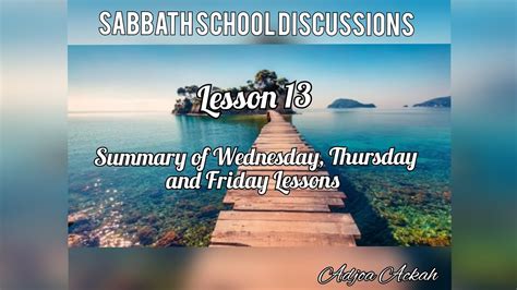 Lesson 13 Summary Of Wednesday Thursday And Friday Lessons Youtube