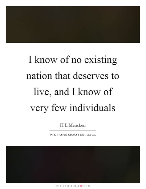 I Know Of No Existing Nation That Deserves To Live And I Know